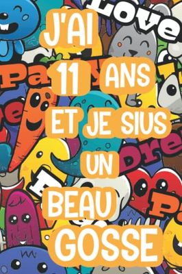 J'ai 11 ans et je suis un beau gosse: Journal intime garçon | Carnet de notes, Une idée originale pour un anniversaire, cadeau de noël pour son fils, neveu ou copain