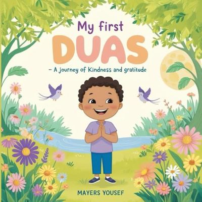 My First Duas: A Journey of Kindness and Gratitude