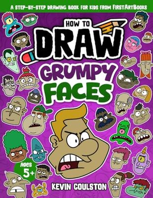 How to Draw: Grumpy Faces: A Step-By-Step Drawing Book for Kids From FirstArtBooks