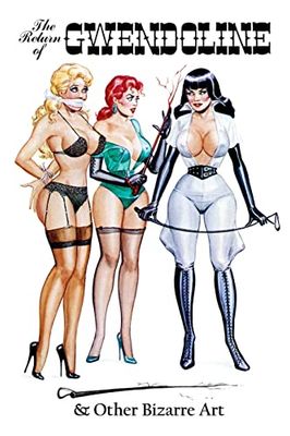 Eric Stanton: The Return of Gwendoline & Other Bizarre Art: 2