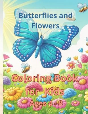 Butterflies and Flowers.: Coloring Book for Kids Ages 4 - 8