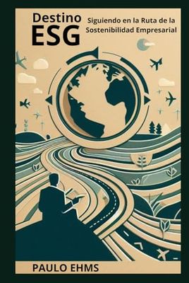 Destino ESG: Siguiendo en la Ruta de la Sostenibilidad Empresarial