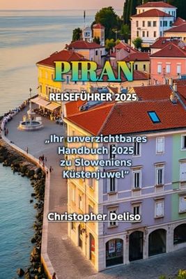 PIRAN REISEFÜHRER 2025