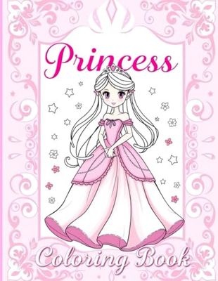 Princess Coloring Book for Girls Ages 4-8: 50 Magical Pages with Princesses, Castles, Unicorns & More | Fun Activity Book for Kids, Toddlers, & Preschoolers