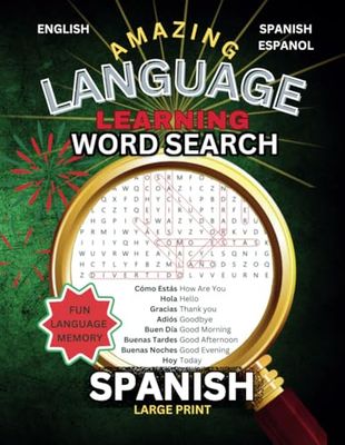 Spanish Amazing Language Learning Word Search Book: Learn & Memorize Quickly With Over 1000 Spanish Español Words With English Translations