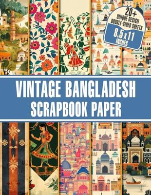 Vintage Bangladesh Scrapbook Paper: Decorative Designs Reflecting Country's Culture for Journaling, Decoupage And More