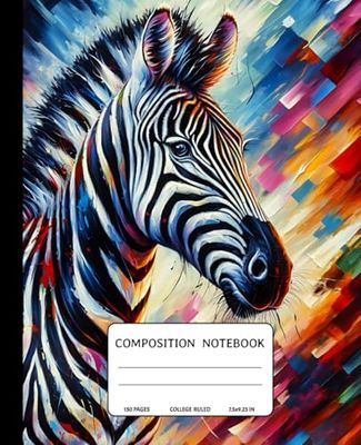 Composition Notebook: A Colorful Zebra-Themed: 150 College-Ruled Pages | 7.5 x 9.25 Inches | Vibrant Zebra Cover for School, College, Work, and Creativity