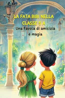 LA FATA BIBI NELLA CLASSE 5 A