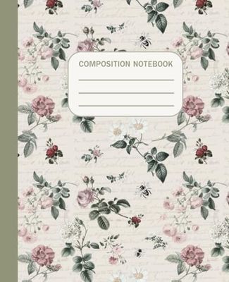 Composition Notebook: Vintage Flowers Botanical College Ruled Aesthetic Journal for College, School, Office & Work