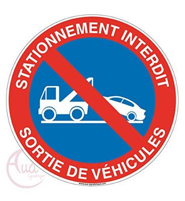 AUA SIGNALETIQUE - Panneau Stationnement Interdit Sortie de Véhicules - Ø 450 mm, Aluminium Dibond 3mm