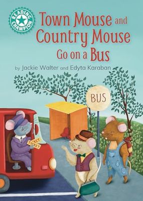 Reading Champion: Town Mouse and Country Mouse Go on a Bus: Independent Reading Turquoise 7