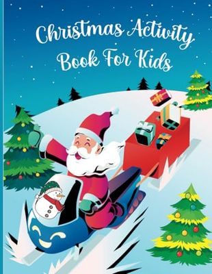 Ultimate Christmas Activity Book for Kids - Fun Holiday Coloring, Games, Puzzles, and Learning Activities for the Festive Season