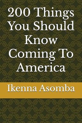 200 Things You Should Know Coming To America