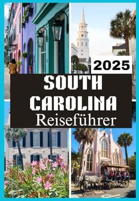 SOUTH CAROLINA REISEFÜHRER 2025