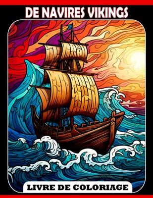 Livre de coloriage de navires vikings: Des pages de coloriage merveilleuses avec des imag