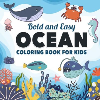 Bold and Easy Ocean Coloring Book for Kids: Fun and Simple Sea Life Coloring Pages for Boys and Girls | Cute Ocean Animals, Fish, Sharks, and More