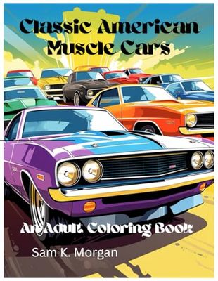 Classic American Muscle Cars: An Adult Coloring Book