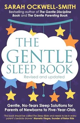 The Gentle Sleep Book: Gentle, No-tears, Sleep Solutions for Parents of Newborns to Five-year-olds