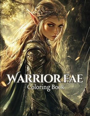 Warrior Fae Women: Fantasy coloring book for adults: female fae and elven warriors