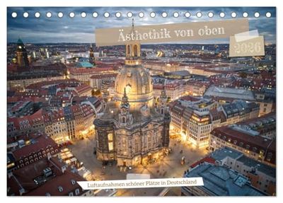 Ästehtik von oben (Tischkalender 2026 DIN A5 quer), CALVENDO Monatskalender: Atemberaubende Aussichten auf schöne Plätze in Deutschland