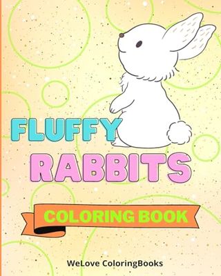 Fluffy Rabbits Coloring Book: Coloring Pages For Kids 1-3 years