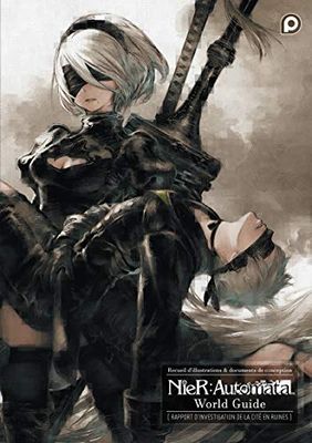 NieR: Automata World Guide (Rapport d'investigation de la cité en ruines): Recueil d'illustrations & documents de conception