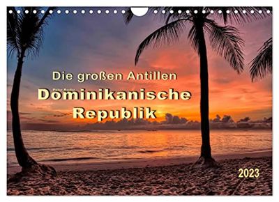 Die großen Antillen - Dominikanische Republik (Wandkalender 2023 DIN A4) : Das größte und vielfältigste Land in der Karibik. (Monatskalender, 14 pages) (CALVENDO Orte)