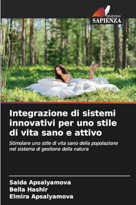 Integrazione di sistemi innovativi per uno stile di vita sano e attivo: Stimolare uno stile di vita sano della popolazione nel sistema di gestione della natura