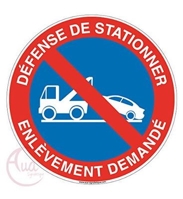 Aua Signaletique - Panneau Défense de Stationner Enlèvement Demandé - Ø 330 Mm, Pvc 1. 5 mm
