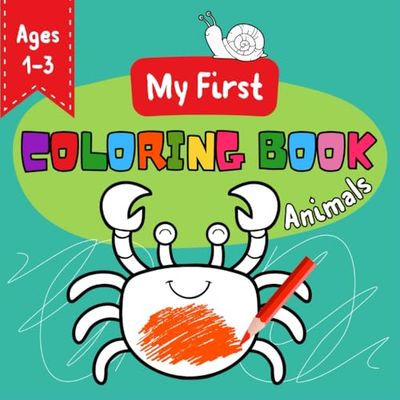 My First Coloring Book for Kids Ages 1-3: Animals First Coloring Book For Toddlers, Easy and Big Motifs of Cute animals to Color (US Edition)