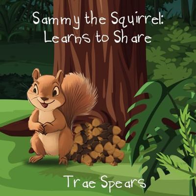 Sammy the Squirrel: Learns to Share