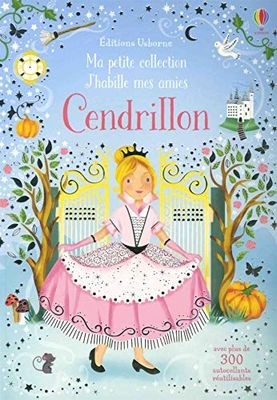 J'habille mes amies - Ma petite collection - Cendrillon