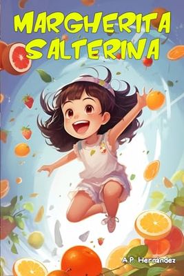 Margherita Salterina: Racconto per bambini/ragazzi. Lettura da 8-9 a 11-12 anni. Narrativa fiction