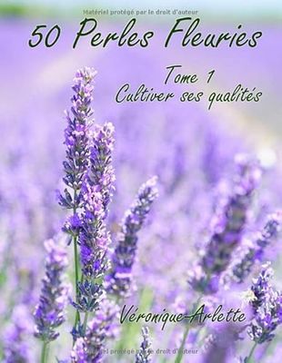 50 perles fleuries: Tome 1 Cultiver ses qualités