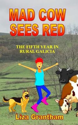 Mad Cow Sees Red: The Fifth Year in Rural Galicia
