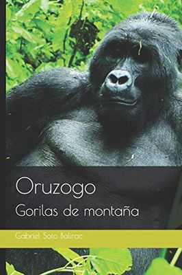 Oruzogo: gorilas de montaña