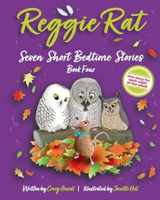 Reggie Rat Seven Short Bedtime Stories Book 4: One Story For Each Night Of The Week (Book Series)