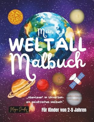 Mein Weltall Malbuch: Abenteuer im Universum-ein galaktisches Malbuch