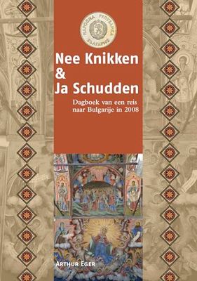 Nee Knikken & Ja Schudden: Dagboek van een reis naar Bulgarije