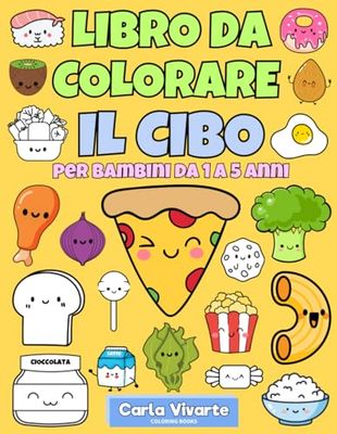 Libro da Colorare. Il Cibo per Bambini da 1 a 5 Anni
