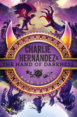 Charlie Hernández & the Hand of Darkness (Volume 5)