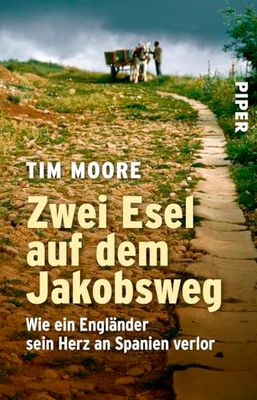 Zwei Esel auf dem Jakobsweg: Wie EIN Engländer Sein Herz an Spanien verlor