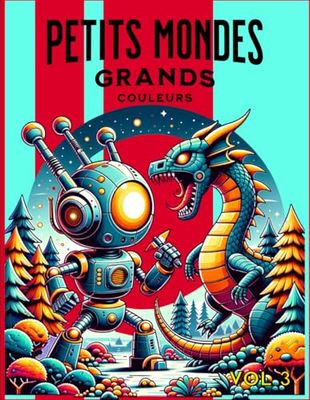 Livre de Coloriage pour Enfants et Adultes : "Couleur Aventure" avec Paysages et Scènes Magiques, Mandalas, Robots, Mondes Fantastiques pour faire voler l'imagination.