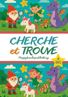 Cherche et Trouve 4 Ans: entraîne ton attention avec plus de 100 images uniques et amusantes... et avec toutes les solutions en fin de livre!