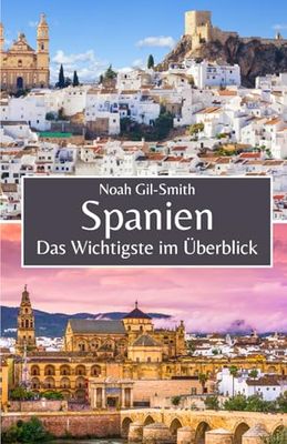 Spanien: Das Wichtigste im Überblick