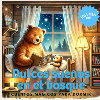 Dulces sueños en el bosque: Cuentos mágicos para dormir - Volumen Dos