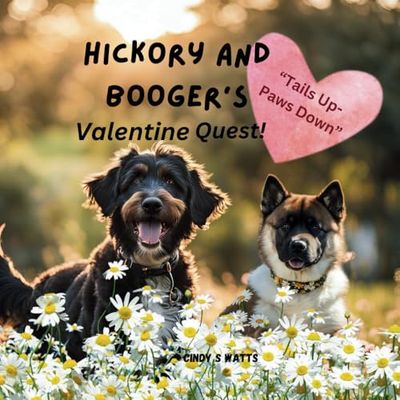 Hickory and Booger's Valentine Quest: "Tails Up-Paws Down"