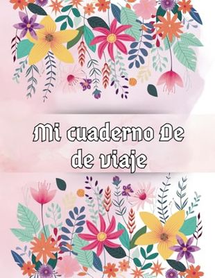Mi cuaderno de viaje: Planificador y diario de viaje para organizar y recordar el viaje | Cuaderno de Registro de Viajes escribir, dibujar y explorar
