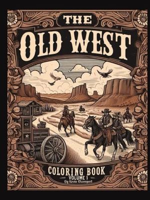 The Old West Coloring Book Volume 1