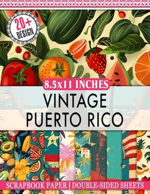 Vintage Puerto Rico Scrapbook Paper: 20 Decorative Papers Perfect for Journaling, Decoupage, Collage, and Crafting Projects